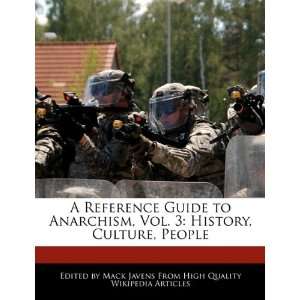  A Reference Guide to Anarchism, Vol. 3 History, Culture 