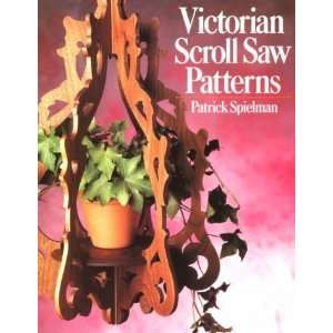    Victorian Scroll Saw Patterns [Paperback] Patrick Spielman Books