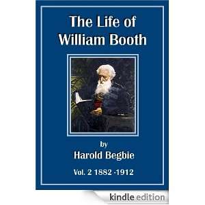 The Life of William Booth. Vol. 2 Harold Begbie  Kindle 