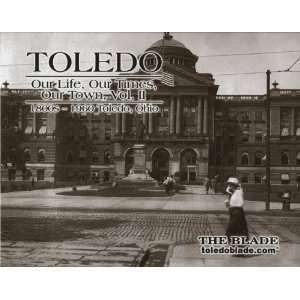   Times Our Town (1800s 1960 Toledo Ohio, Volume 2): Blade Staff: Books