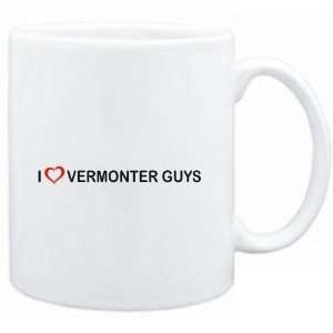  Mug White  I LOVE Vermonter GUYS  Usa States