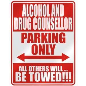   ALCOHOL AND DRUG COUNSELLOR PARKING ONLY  PARKING SIGN 