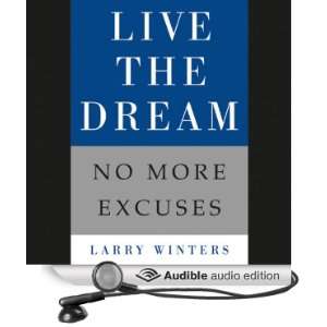   Dream No More Excuses (Audible Audio Edition) Larry Winters Books