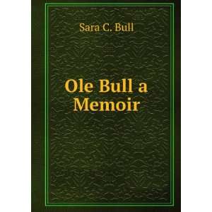  Ole Bull a Memoir Sara C. Bull Books