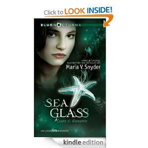 Sea glass   Cuore di diamante (Italian Edition) Maria V. Snyder 