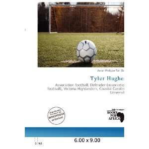  Tyler Hughes (9786200616944): Aaron Philippe Toll: Books