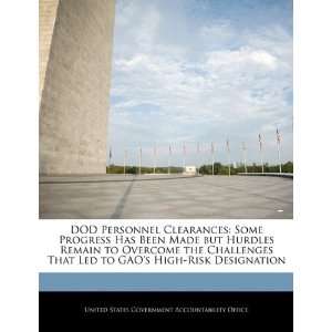  DOD Personnel Clearances Some Progress Has Been Made but 