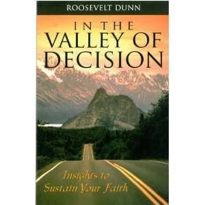  In the Valley of Decision (Insights to Sustain Your Faith 
