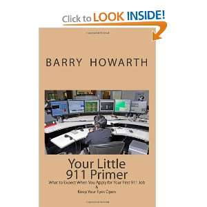   Your First 911 Job & How to Keep Your Eyes Open (9781452864365): Barry