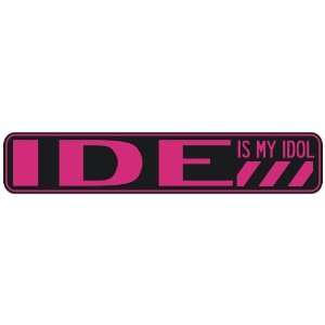   IDA IS MY IDOL  STREET SIGN