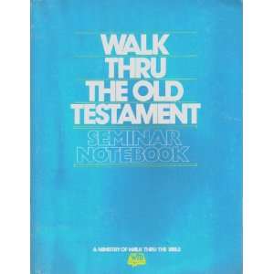  Walk Thru the Old Testament Seminar Notebook Bible Survey 
