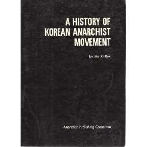  A History of Korean Anarchist Movement Ha Ki Rak Books