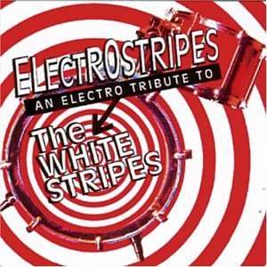    Electro Tribute to the White Stripes Various Artists Music