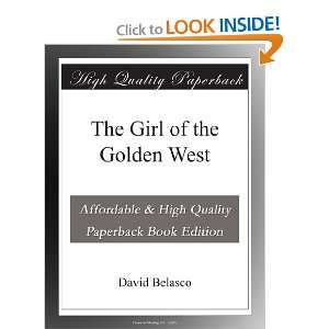  The Girl of the Golden West: David Belasco: Books