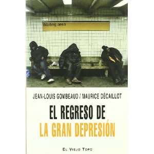  REGRESO DE LA GRAN DEPRESION, EL (9788492616091): GOMBEAUD 