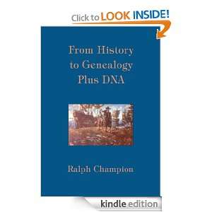 From History to Genealogy Plus DNA Ralph Champion  Kindle 