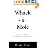 Whack a Mole The Price We Pay For Expecting Perfection by David Marx 