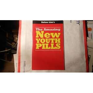  The Amazing New Youth Pills (Bottom Line) Books