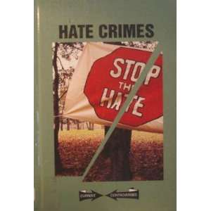  Hate Crimes (Current Controversies) (9781565103733) Paul 