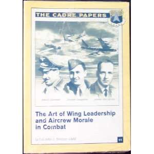 The Art of Wing Leadership Exploring the Influences of Aircrew Morale 