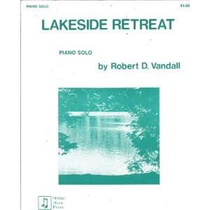  Lakeside Retreat Piano Solo Robert D. Vandall Books
