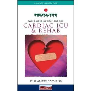  Health Journeys Cardiac ICU & Rehab (9781881405399): Belleruth 