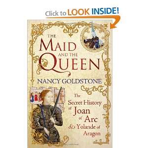  The Maid and the Queen The Secret History of Joan of Arc 