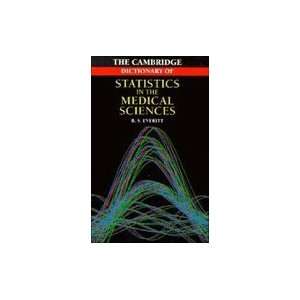   The Cambridge Dictionary of Statistics in the Medical Sciences Books
