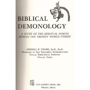  Biblical Demonology A Study of the Spiritual Forces Behind 