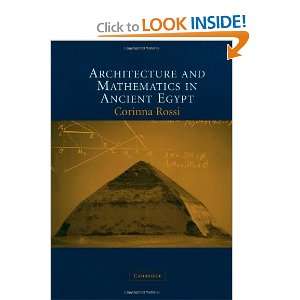 Architecture and Mathematics in Ancient Egypt Corinna Rossi 