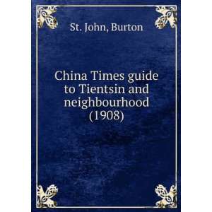   Tientsin and neighbourhood. (9781275670686) St. John. Burton. Books