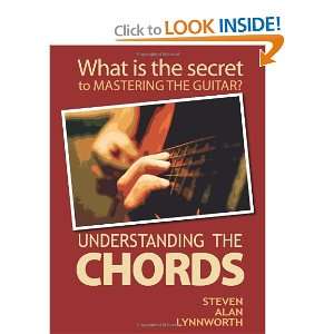   Understanding the Chords (9780615420202) Steven Alan Lynnworth Books