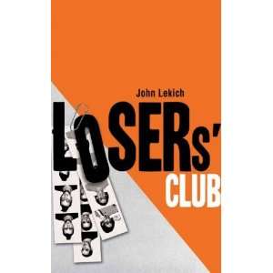 The Losers Club[ THE LOSERS CLUB ] by Lekich, John (Author) Sep 07 