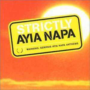  Strictly Ayia Napa Various Artists Music