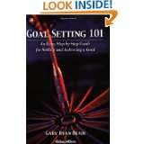 Goal Setting 101  How to Set and Achieve a Goal by Gary Ryan Blair 