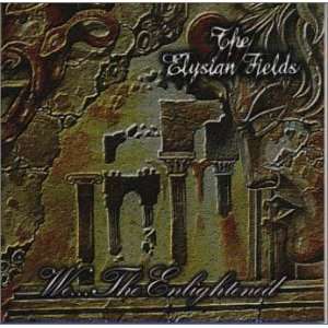  We The Enlightened Elysian Fields Music