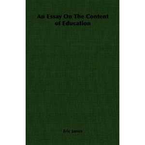   Essay On The Content of Education (9781406721843) Eric James Books