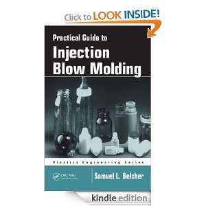Practical Guide To Injection Blow Molding (Plastics Engineering 