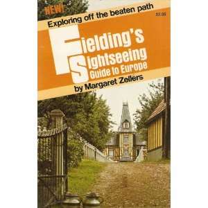 Fieldings Sightseeing guide to Europe  exploring off the beaten path