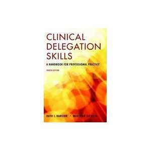 Clinical Delegation Skills A Handbook for Professional Practice, 4TH 
