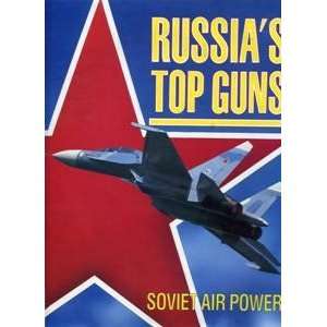 Russias Top Guns (Soviet Air Power) Gallery Books 9780831775834 