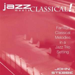  Jazz Meets Classical John Stebbe Music