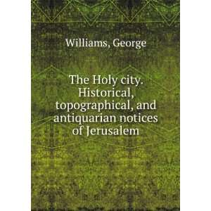   notices of Jerusalem, George Willis, Robert, Williams Books