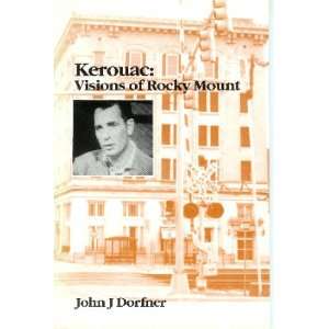  Kerouac Visions of Rocky Mount Signed John Dorfner Books