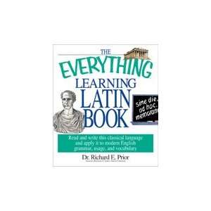  The Everything® Learning Latin Book Dr. Richard E. Prior 