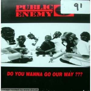  Do You Wanna Go Our Way???   Sealed Public Enemy Music