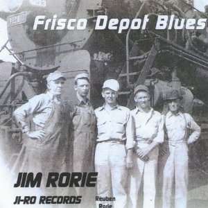  Frisco Depot Blues Jim Rorie Music