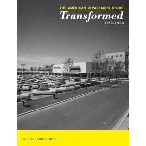   Store Transformed, 1920 1960 By Prof. Richard Longstreth  Author