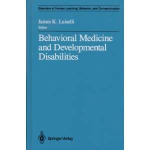Behavioral Medicine and Developmental Disabilities (Disorders of Human 