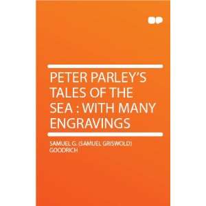 Peter Parleys Tales of the Sea  With Many Engravings